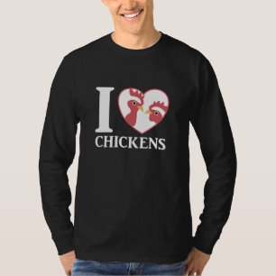 I Love Chickens Chicken And Rooster In My Heart T-Shirt