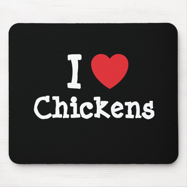 I love Chickens heart custom personalised Mouse Mat (Front)