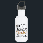 I Love Chihuhuas 532 Ml Water Bottle<br><div class="desc">Obsessive Chihuahua Disorder. I am obsessed with cute little chihuahua dogs.</div>
