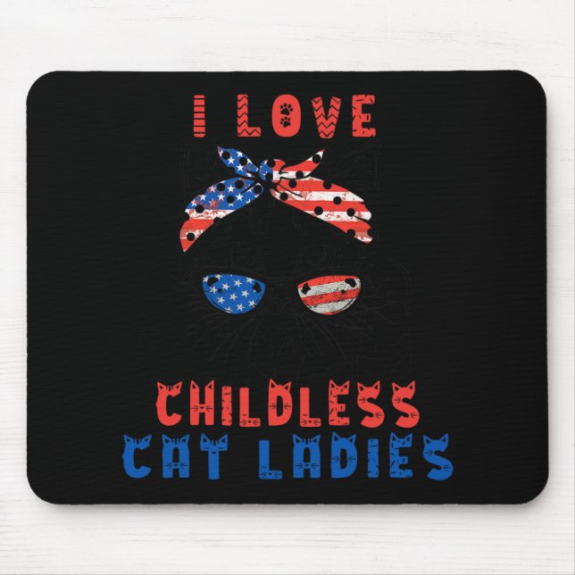I Love Childless Cat Ladies  Mouse Mat (Front)