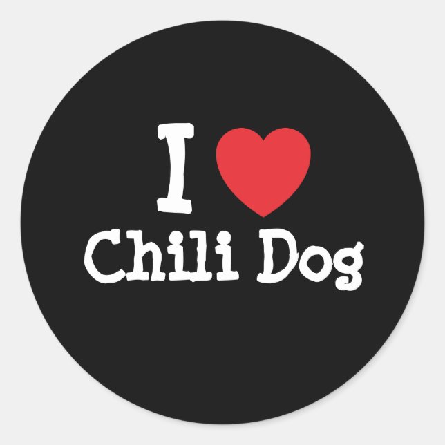 I love Chilli Dog heart T-Shirt Classic Round Sticker (Front)