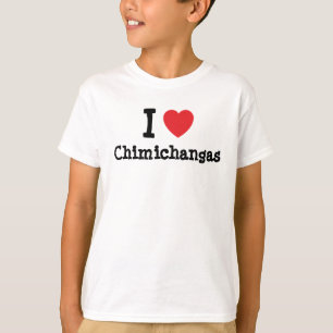 I love Chimichangas heart T-Shirt