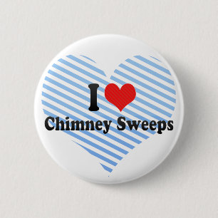 I Love Chimney Sweeps 6 Cm Round Badge