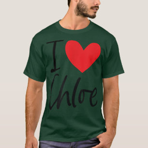 I Love Chloe Name Personalised Girl Woman BFF Frie T-Shirt