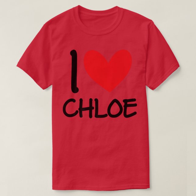I Love Chloe Name Personalized Girl Woman Bff Frie T-Shirt (Design Front)