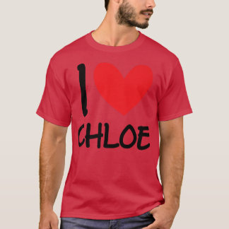 I Love Chloe Name Personalized Girl Woman Bff Frie T-Shirt