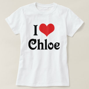 I Love Chloe T-Shirt