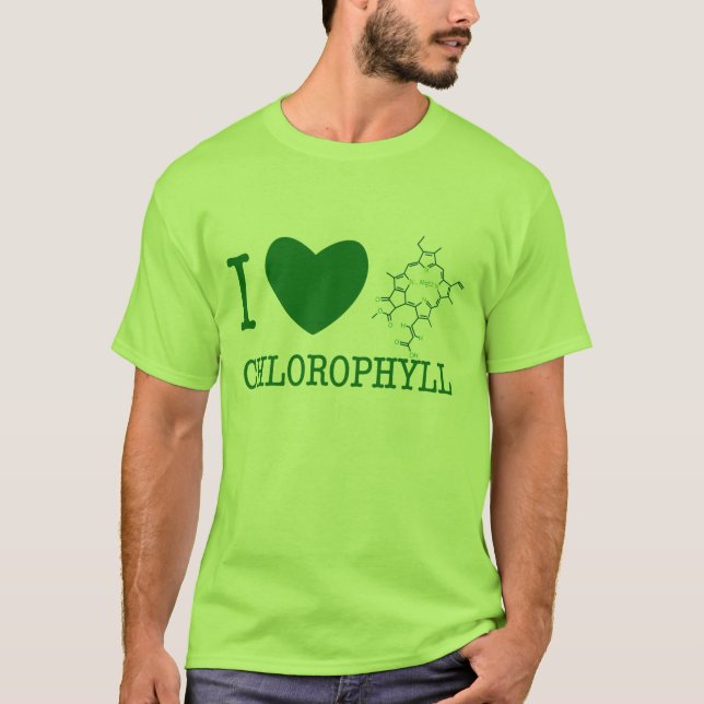 I Love Chlorophyll T-Shirt (Front)