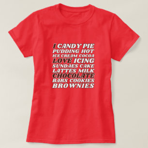 i love chocolate everything white text T-Shirt