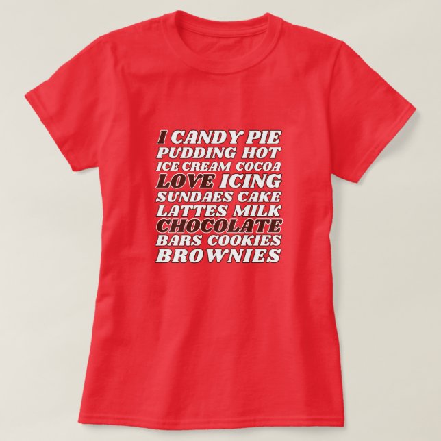 i love chocolate everything white text  T-Shirt (Design Front)