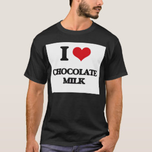 I love Chocolate Milk T-Shirt