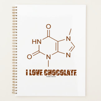 I Love Chocolate Theobromine Molecule Chemistry Planner