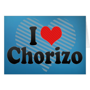 I Love Chorizo