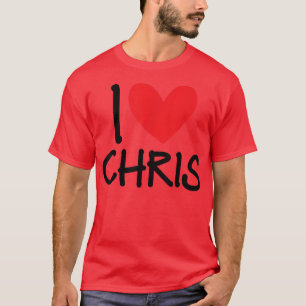 I Love Chris Name Personalized Men Guy BFF Friend T-Shirt