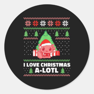 I Love Christmas A-lotl Axolotl In Santa Hat Ugly  Classic Round Sticker