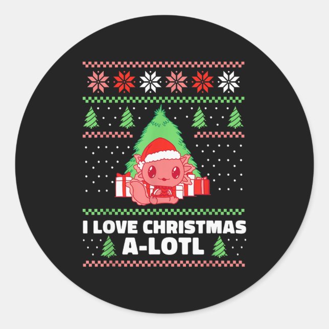 I Love Christmas A-lotl Axolotl In Santa Hat Ugly  Classic Round Sticker (Front)