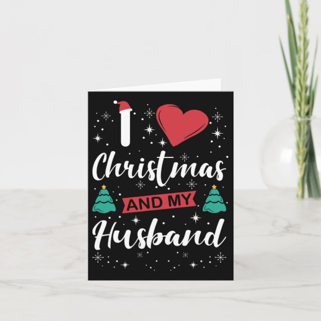 I Love Christmas And My Husband I Snowflakes Xmas  Card (Front)