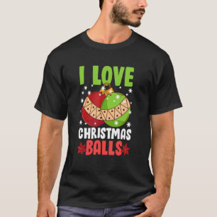 I Love Christmas Balls Dirty Christmas Joke T-Shirt