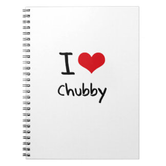 I love Chubby Notebook