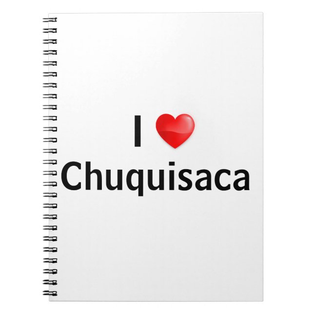 I love Chuquisaca Notebook (Front)