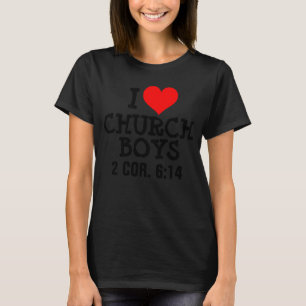 I LOVE CHURCH BOYS t-shirts Tees