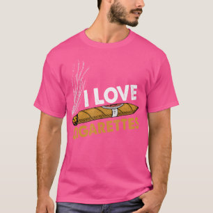 I Love Cigarettes Cigars Are My Therapy Dad Cigars T-Shirt