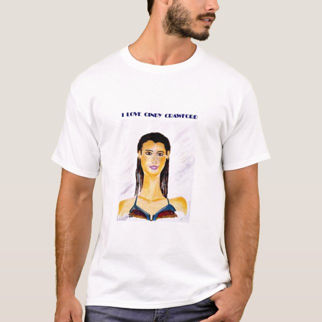 I LOVE CINDY CRAWFORD T-Shirt (Front)