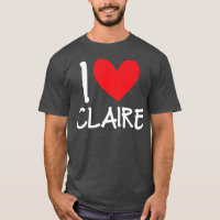 I Love Claire Name Personalised Girl Woman Bff Fri