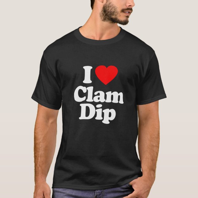 I Love Clam Dip Heart Funny T-Shirt (Front)