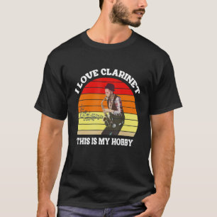 I Love Clarinet This Is My Hobby Clarinet Day T-Shirt