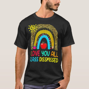 I Love Class Happy Last Day Of School Teacher Stud T-Shirt