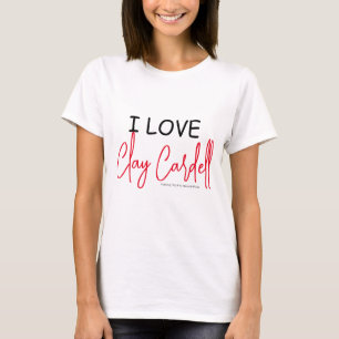 I Love Clay Cardell T-Shirt