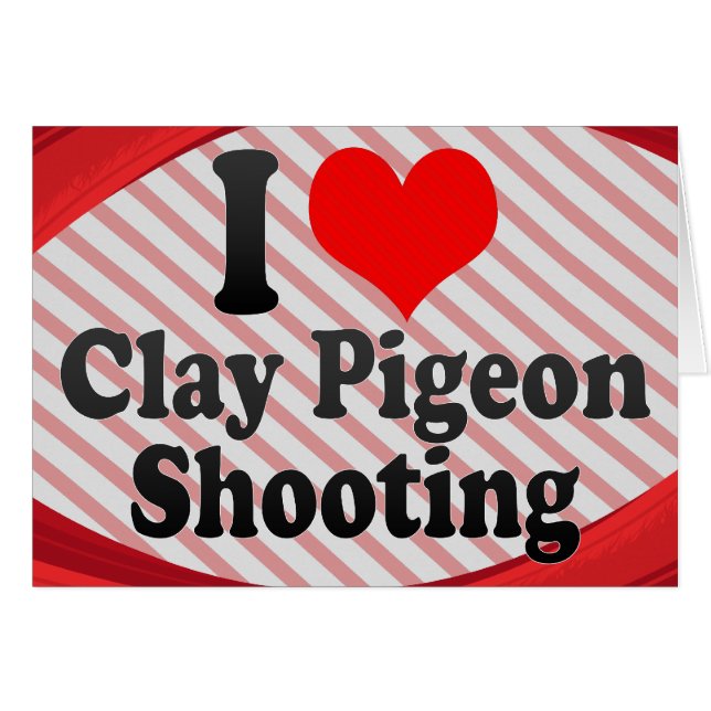 I love Clay Pigeon Shooting (Front Horizontal)