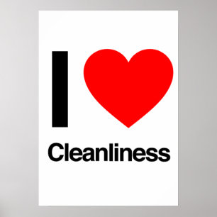i love cleanliness poster