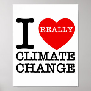 I Love Climate Change Heart Glol Warming Funny Ear Poster