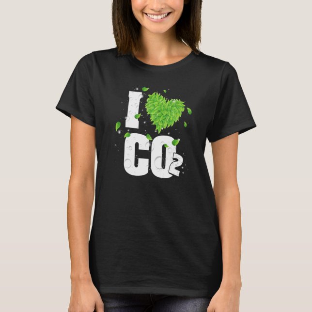I Love Co2 Breathing Air for Plants Carbon Dioxide T-Shirt (Front)