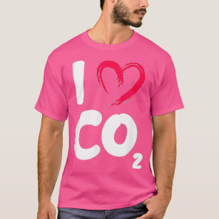 I Love Co2 Carbon Dioxide Climate Change Earth Day T-Shirt