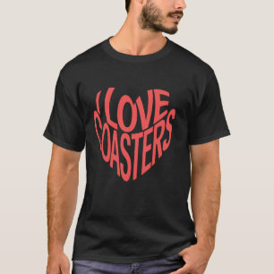 I Love Coasters Heart-Shaped Typography Design T-Shirt