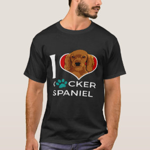 I Love Cocker Spaniel Dog Quote Spaniel Mum T-Shirt