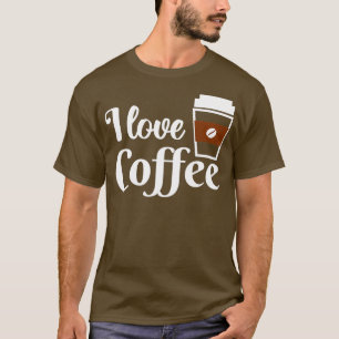 I love coffee 5 T-Shirt
