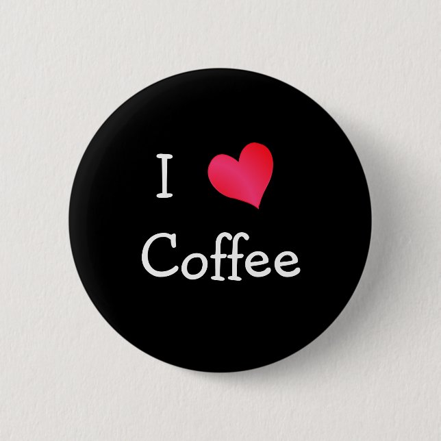 I Love Coffee 6 Cm Round Badge (Front)