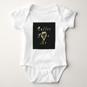 I love Coffee and Coffee love me. Baby Bodysuit