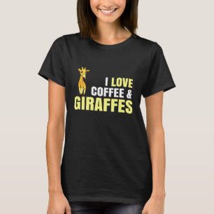 I Love Coffee And Giraffes Caffeine Animal T-Shirt