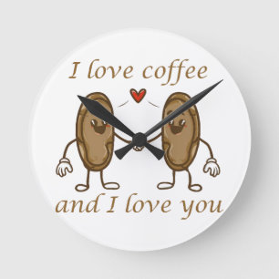  I love coffee and I love you Round Clock
