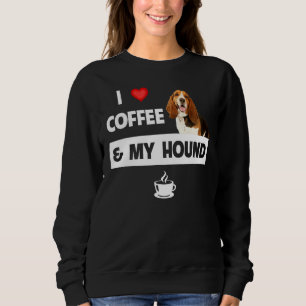 I Love Coffee And My Basset Hound Dog Mum Dad Pet Sweatshirt