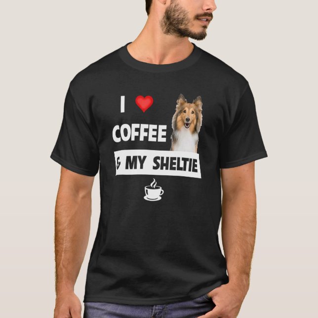 I Love Coffee And My Sheltie Mum Dad Shetland Shee T-Shirt (Front)