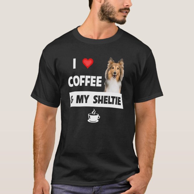 I Love Coffee And My Sheltie Mum Dad Shetland Shee T-Shirt (Front)