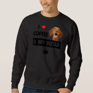 I Love Coffee And My Vizsla Mum Dad Animal Rescue Sweatshirt