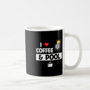 I Love Coffee And Pool Stick 8 Ball Pocket Billiar Mug