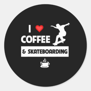 I Love Coffee And Skateboarding Skateboarder Trick Classic Round Sticker